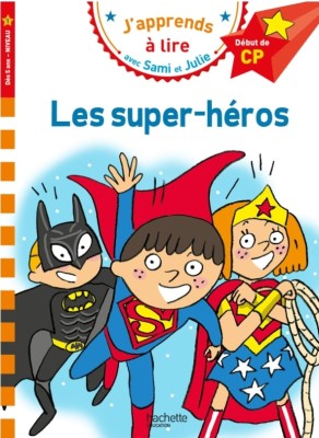 JAPPRENDS A LIRE AVEC SAMI ET JULIE 1: LES SUPER-HEROS