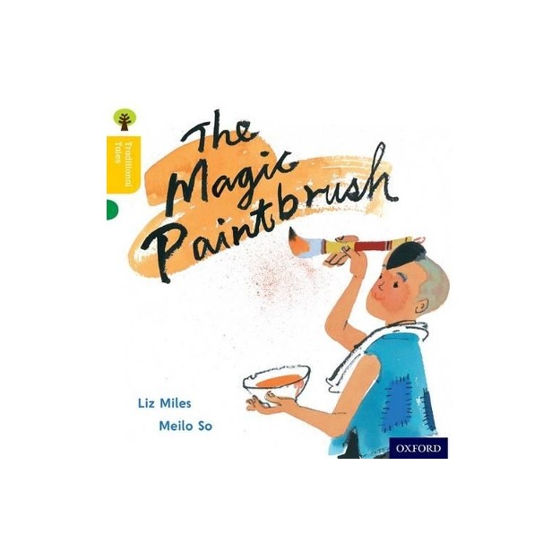 OXFORD READING TREE TRADITIONAL TALES LEVEL 5: THE MAGIC PAINTBRUSH