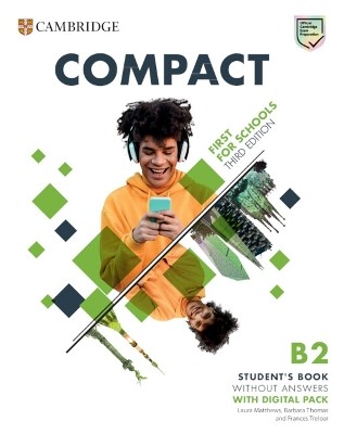COMPACT FIRST FOR SCHOOLS B2 SB (+ DIGITAL PACK) WO/A 3RD ED