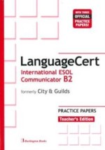 LANGUAGECERT INTERNATIONAL ESOL COMMUNICATOR B2 PRACTICE TESTS TCHRS (FORMELY CITY GUILDS)