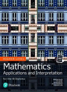 MATHEMATICS APPLICATIONS AND INTERPRETATION FOR THE IB DIPLOMA HL
