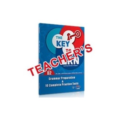 THE KEY TO LRN B2 GRAMMAR PREPARATION + 10 COMPLETE PR. TESTS TCHRS