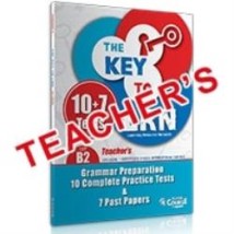 THE KEY TO LRN B2 GRAMMAR PREPARATION + 10 COMPLETE PR. TESTS 7 PAST PAPERS TCHRS