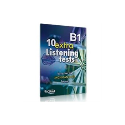 10 EXTRA LISTENING TESTS (LEVEL 4) B1 (BASED ON THE MICHIGAN ECCE EXAM)