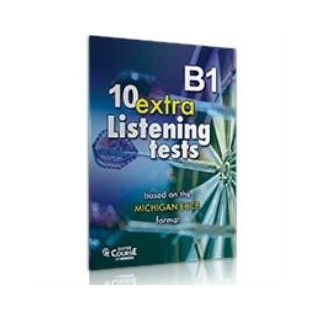 10 EXTRA LISTENING TESTS (LEVEL 4) B1 (BASED ON THE MICHIGAN ECCE EXAM)