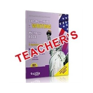 SPEAK YOUR MIND IN WRITING B2 ECCE - BASED ON THE NEW FORMAT 2021 TCHRS